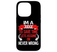 Im A Judge To Save Time, Let's Assume I'm Never Wrong Case for iPhone 14 Pro