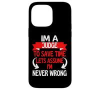 Im A Judge To Save Time, Let's Assume I'm Never Wrong Case for iPhone 14 Pro Max