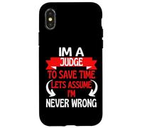 Im A Judge To Save Time, Let's Assume I'm Never Wrong Case for iPhone X/XS