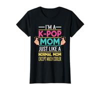 I'm a K-pop Mom Just like a Normal Mom Cool Kpop Merch Gifts T-Shirt
