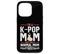 I'm a K-pop Mom Just Like a Normal Mom Kpop Mother's Day Case for iPhone 13 Pro