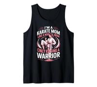 I'm A Karate Mom Like A Normal Mom Only Raising A Warrior Tank Top