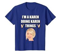 I'm A Karen Doing Karen Things Name Funny T-Shirt, Youth, Royal Blue, 2T
