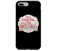 I'm A Keeper Of Fabric Scraps Funny Quilting Sewing Quilter Case for iPhone 7 Plus/8 Plus