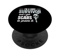 Im A Knee Survivor And I Got Scars Knee Replacement PopSockets Adhesive PopGrip