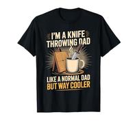 I'm A Knife Throwing Dad Like A Normal Dad But Way Cooler T-Shirt