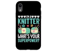 I'm A Knitter What's Your Superpower Creative Case for iPhone XR