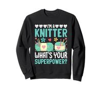I'm A Knitter What's Your Superpower Creative Sweatshirt
