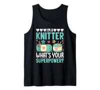 I'm A Knitter What's Your Superpower Creative Tank Top