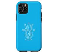 I'm A Lady With The Vocabulary Of A Well Educated Sailor Case for iPhone 11 Pro