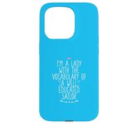 I'm A Lady With The Vocabulary Of A Well Educated Sailor Case for iPhone 15 Pro