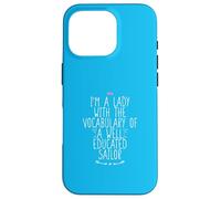 I'm A Lady With The Vocabulary Of A Well Educated Sailor Case for iPhone 16 Pro