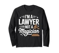 I'm a Lawyer Not a Magician Young Advocate Law Graduates Long Sleeve T-Shirt