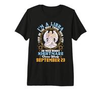 Im A Libra September 23 I Can Be The Best Thing in Your Life Premium T-Shirt