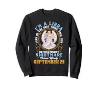 Im A Libra September 23 I Can Be The Best Thing in Your Life Sweatshirt