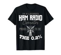 I'm A Licensed Ham Radio Operator Proud to Be The 0.2% T-Shirt