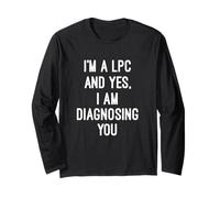 Im A Licensed Professional Counselor LPC Diagnosing You Long Sleeve T-Shirt