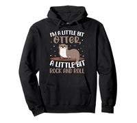 Im A Little Bit Otter A Little Bit Rock And Roll Pullover Hoodie