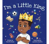 I'm A Little King: Positive Affirmations for Black and Brown Boys