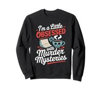 I'm a little obsessed with murder mysteries Party Game Sweatshirt