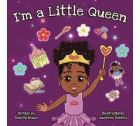 I'm A Little Queen: Positive Affirmations for Black and Brown Girls