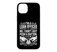 I'm A Loan Officer No I Don't Just Push A Button Graphic Art Case for iPhone 14 Plus