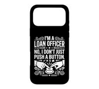 I'm A Loan Officer No I Don't Just Push A Button Graphic Art Case for iPhone 17 Pro Max