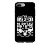 I'm A Loan Officer No I Don't Just Push A Button Graphic Art Case for iPhone 7 Plus/8 Plus