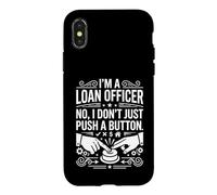 I'm A Loan Officer No I Don't Just Push A Button Graphic Art Case for iPhone X/XS