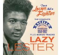 Lazy Lester - I'm a Lover Not a Fighter: The Complete Excello Singles 1956-1962