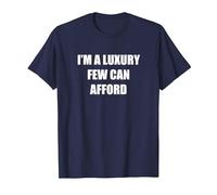 I'm A Luxury Few Can Afford T-Shirt, Men, Navy, XL