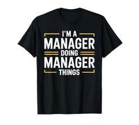 I'm A Manager Doing Manager Things T-Shirt Managers T-Shirt