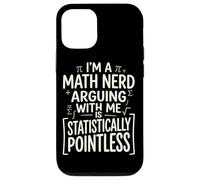 I'm A Math Nerd Arguing With Me Is Statistically Pointless Case for iPhone 12/12 Pro