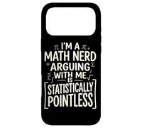 I'm A Math Nerd Arguing With Me Is Statistically Pointless Case for iPhone 17 Pro Max