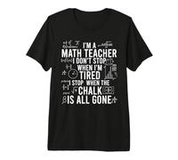 I'm A Math Teacher I Don't Stop When I'm Tired Mathematics Premium T-Shirt