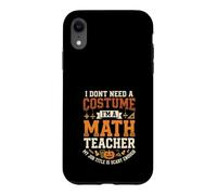 Im A Math Teacher My Job Title Is Scary Enough Halloween Case for iPhone XR