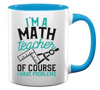 I'm A Math Teacher of Course I Have Problems Ceramic Tea Coffee Mug Light Blue
