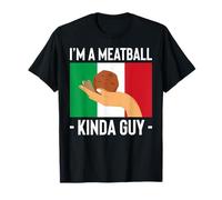 Im A Meatball Kinda Guy Italian Kitchen Lover Italy T-Shirt