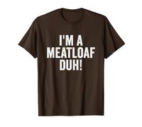I'm A Meatloaf Duh Halloween Party Costume T-Shirt