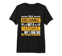 I'm A Mechanic Not A Magician Be Confused Technician Engine Premium T-Shirt