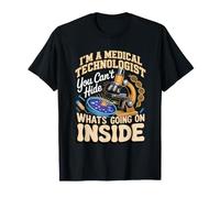 I'm A Medical Technologist What's Going On Inside Medical T-Shirt