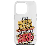 I'm A Mental Health Counselor What's Your Super Power Case for iPhone 13 Pro