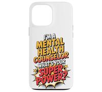 I'm A Mental Health Counselor What's Your Super Power Case for iPhone 13 Pro Max