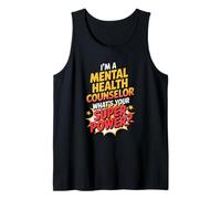 I'm A Mental Health Counselor What's Your Super Power Tank Top