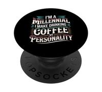 I'm A Millennial Coffee Is My Personality - PopSockets Adhesive PopGrip