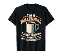 I'm A Millennial Coffee is My Personality T-Shirt
