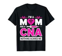 I'm A Mom and A CNA Nothing Scares Me Mothers Day Nurse T-Shirt