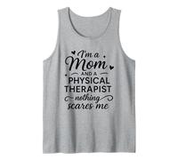 I'm A Mom and A Physical Therapist Nothing Scares Me Tank Top