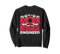 I'm A Mom And An Mechanical Engineer Mechanical Engineer Sweatshirt