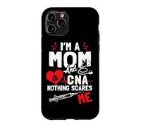 Im a Mom Nurse and a CNA Nothing Scares Me - Nurse's Mother Case for iPhone 11 Pro